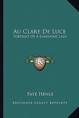 Au Clare De Luce: Portrait Of A Luminous Lady
