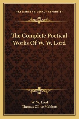 The Complete Poetical Works of W. W. Lord