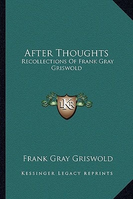 After Thoughts: Recollections Of Frank Gray Griswold