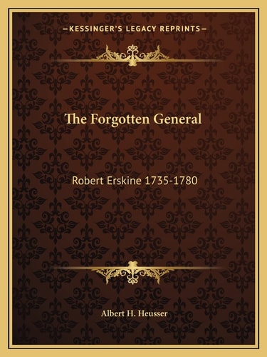 The Forgotten General: Robert Erskine 1735-1780