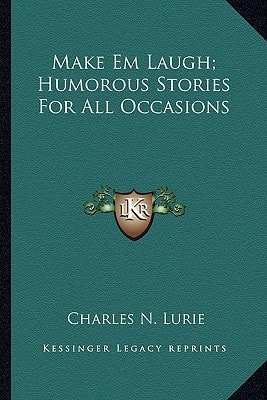 Make Em Laugh; Humorous Stories For All Occasions