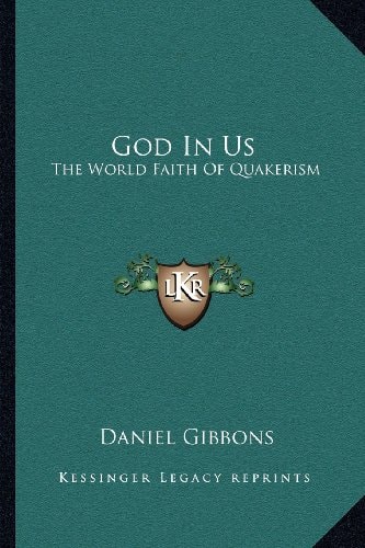 God In Us: The World Faith Of Quakerism