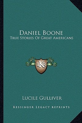 Daniel Boone: True Stories Of Great Americans