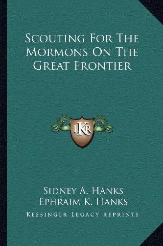 Scouting For The Mormons On The Great Frontier