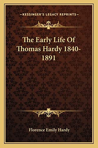 The Early Life Of Thomas Hardy 1840-1891