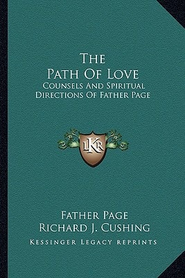 The Path Of Love: Counsels And Spiritual Directions Of Father Page