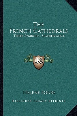 The French Cathedrals: Their Symbolic Significance