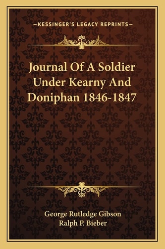 Journal Of A Soldier Under Kearny And Doniphan 1846-1847