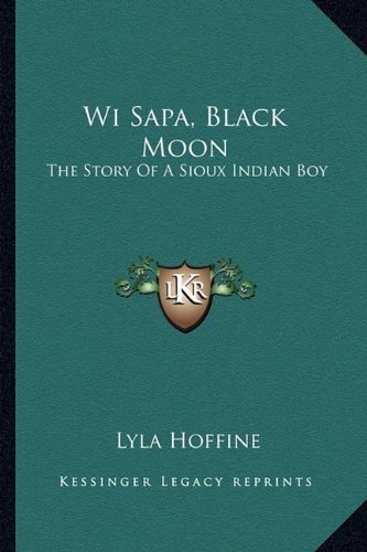 Wi Sapa, Black Moon: The Story Of A Sioux Indian Boy