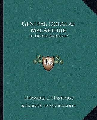 General Douglas MacArthur: In Picture And Story