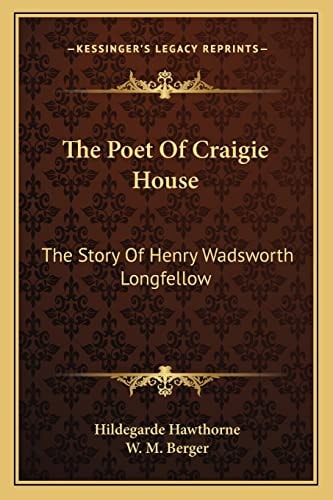 The Poet Of Craigie House: The Story Of Henry Wadsworth Longfellow