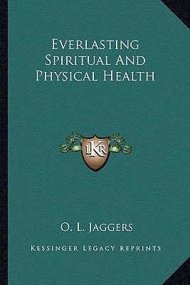 Everlasting Spiritual And Physical Health