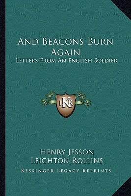 And Beacons Burn Again: Letters From An English Soldier
