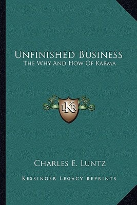 Unfinished Business: The Why And How Of Karma