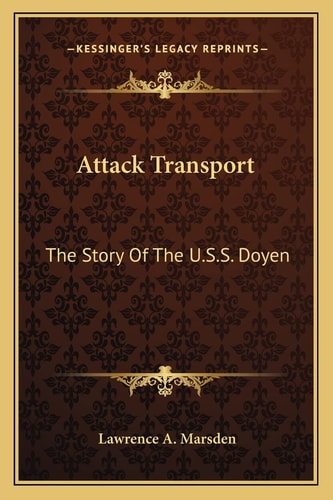Attack Transport: The Story Of The U.S.S. Doyen