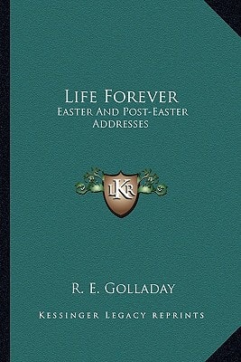 Life Forever: Easter And Post-Easter Addresses