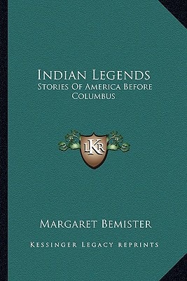 Indian Legends: Stories Of America Before Columbus