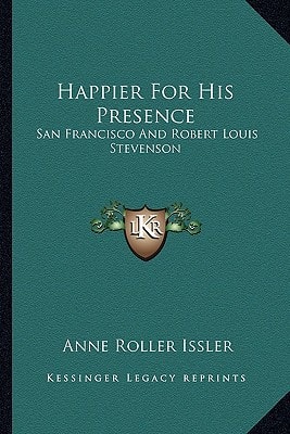 Happier For His Presence: San Francisco And Robert Louis Stevenson
