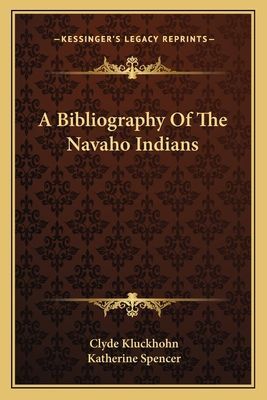 A Bibliography of the Navaho Indians