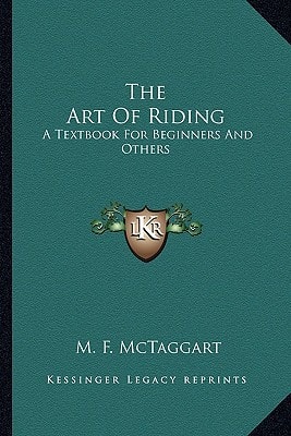The Art Of Riding: A Textbook For Beginners And Others