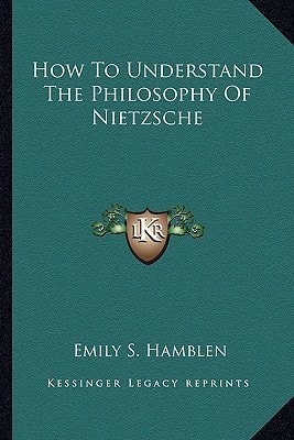 How To Understand The Philosophy Of Nietzsche
