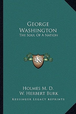 George Washington: The Soul Of A Nation