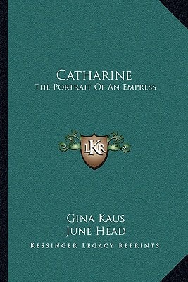 Catharine: The Portrait Of An Empress