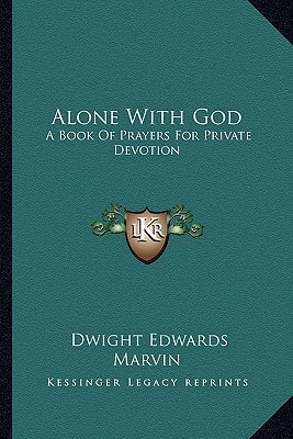 Alone With God: A Book Of Prayers For Private Devotion