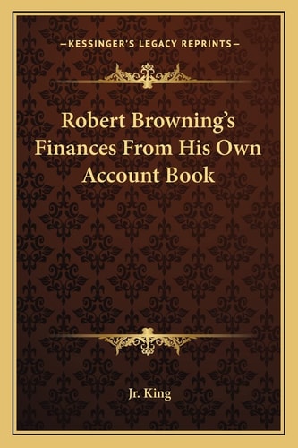 Robert Browning's Finances From His Own Account Book