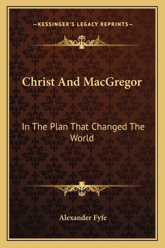 Christ And MacGregor: In The Plan That Changed The World