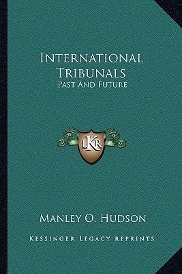 International Tribunals: Past and Future