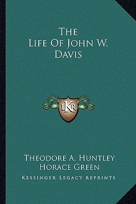 The Life Of John W. Davis