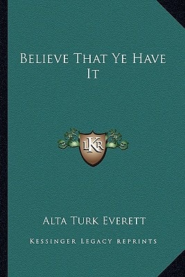 Believe That Ye Have It