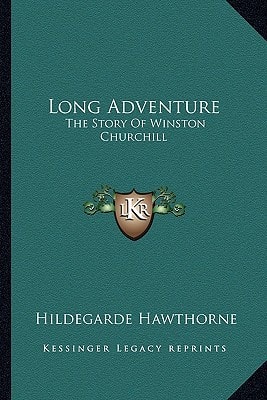 Long Adventure: The Story Of Winston Churchill