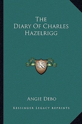 The Diary Of Charles Hazelrigg