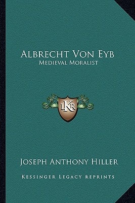 Albrecht Von Eyb: Medieval Moralist
