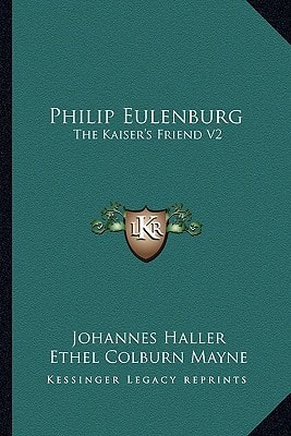 Philip Eulenburg: The Kaiser's Friend V2