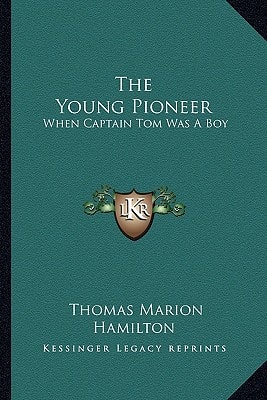 The Young Pioneer: When Captain Tom Was A Boy