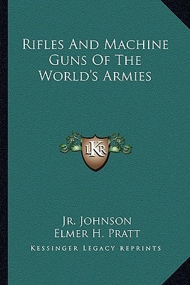 Rifles And Machine Guns Of The World's Armies