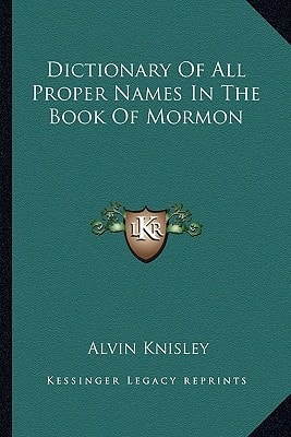 Dictionary Of All Proper Names In The Book Of Mormon