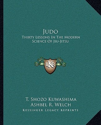 Judo: Thirty Lessons in the Modern Science of Jiu-Jitsu