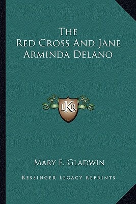 The Red Cross And Jane Arminda Delano