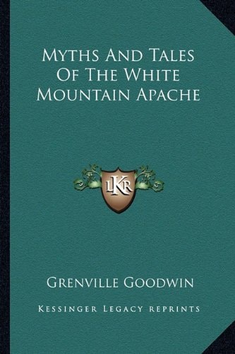 Myths And Tales Of The White Mountain Apache