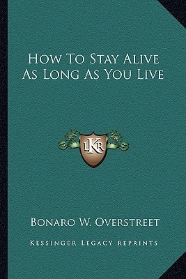 How To Stay Alive As Long As You Live