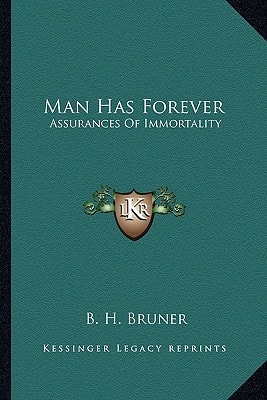 Man Has Forever: Assurances Of Immortality