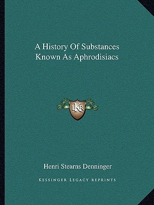 A History Of Substances Known As Aphrodisiacs