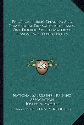 Practical Public Speaking And Commercial Dramatic Art, Lesson One Finding Speech Material; Lesson Two, Taking Notes