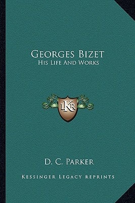 Georges Bizet: His Life And Works