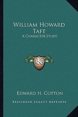 William Howard Taft: A Character Study