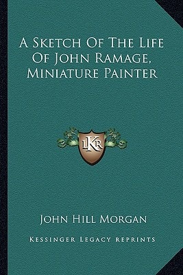 A Sketch Of The Life Of John Ramage, Miniature Painter